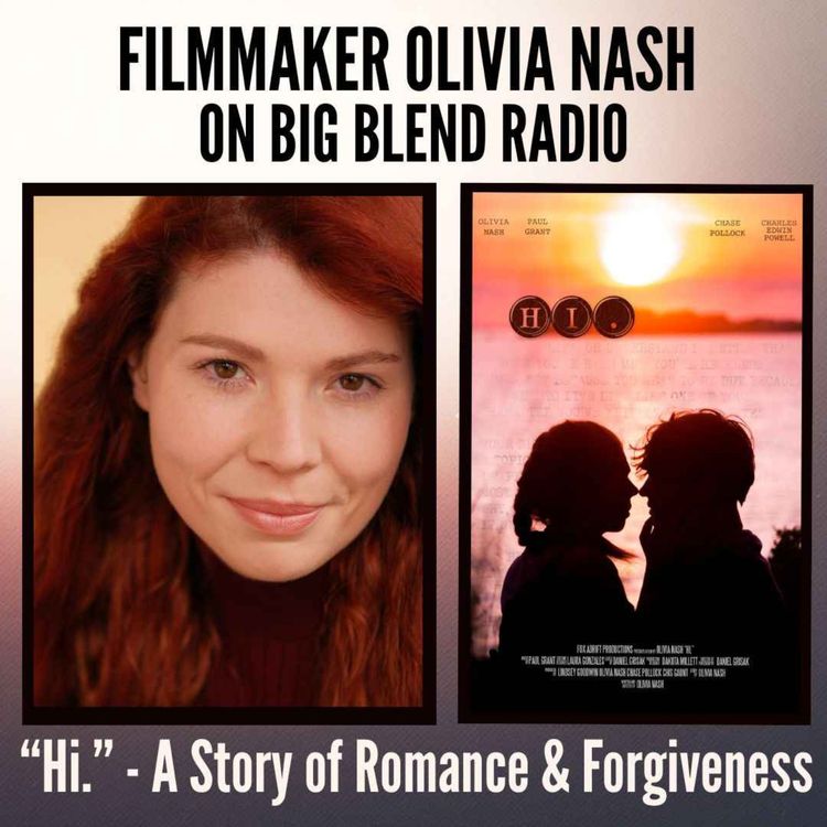 cover art for Filmmaker Olivia Nash on Hi - A Story of Romance and Forgiveness