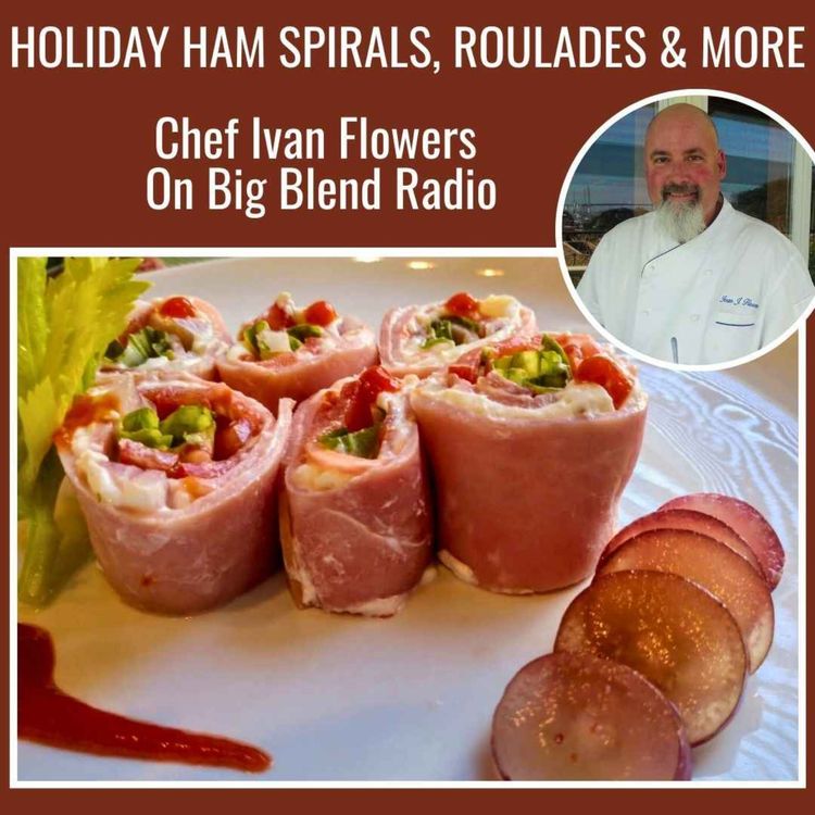 cover art for Holiday Ham Spirals, Roulades, and More with Chef Ivan Flowers