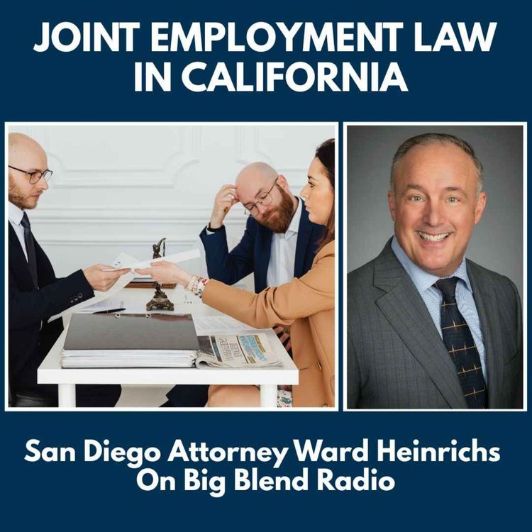 cover art for  Attorney Ward Heinrichs on Joint Employment Law in California