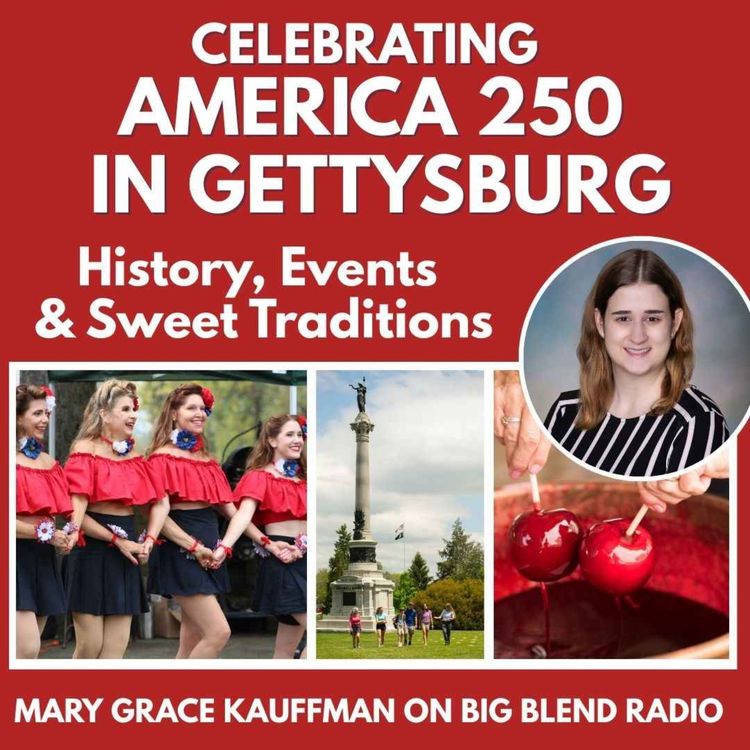 cover art for Celebrating America 250 in Gettysburg: History, Events & Sweet Traditions