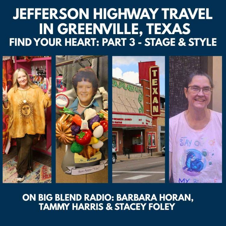 cover art for Find Your Heart on the Jefferson Highway in Greenville, TX: Part 3 - Stage & Style