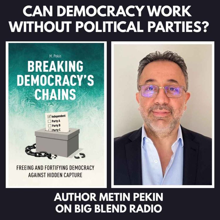 cover art for Breaking Democracy’s Chains: Metin Pekin on Reforming Politics Without Parties