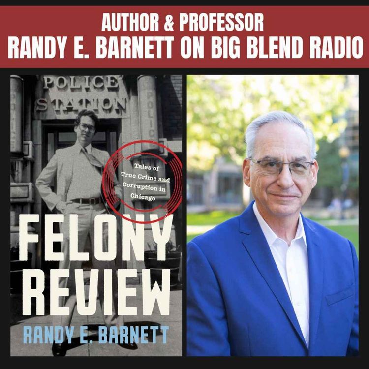 cover art for Felony Review: Randy Barnett on Crime, Corruption & Life as a Chicago Prosecutor