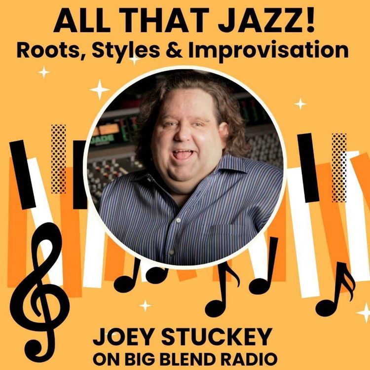 cover art for All That Jazz! Exploring Roots, Styles & Improvisation with Joey Stuckey