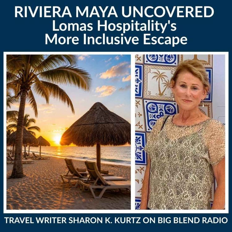 cover art for Riviera Maya Uncovered: Lomas Hospitality's More Inclusive Escape