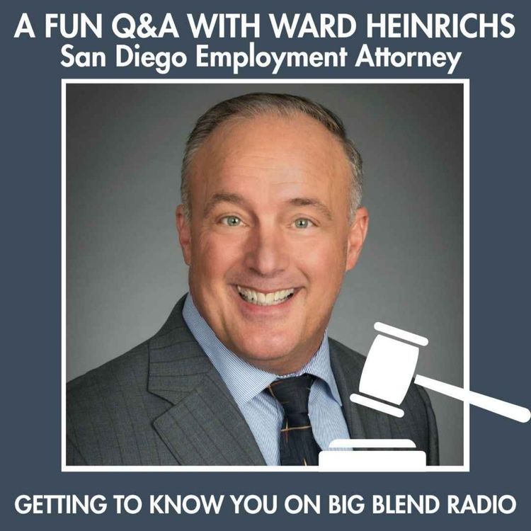 cover art for Getting to Know San Diego Employment Attorney Ward Heinrichs