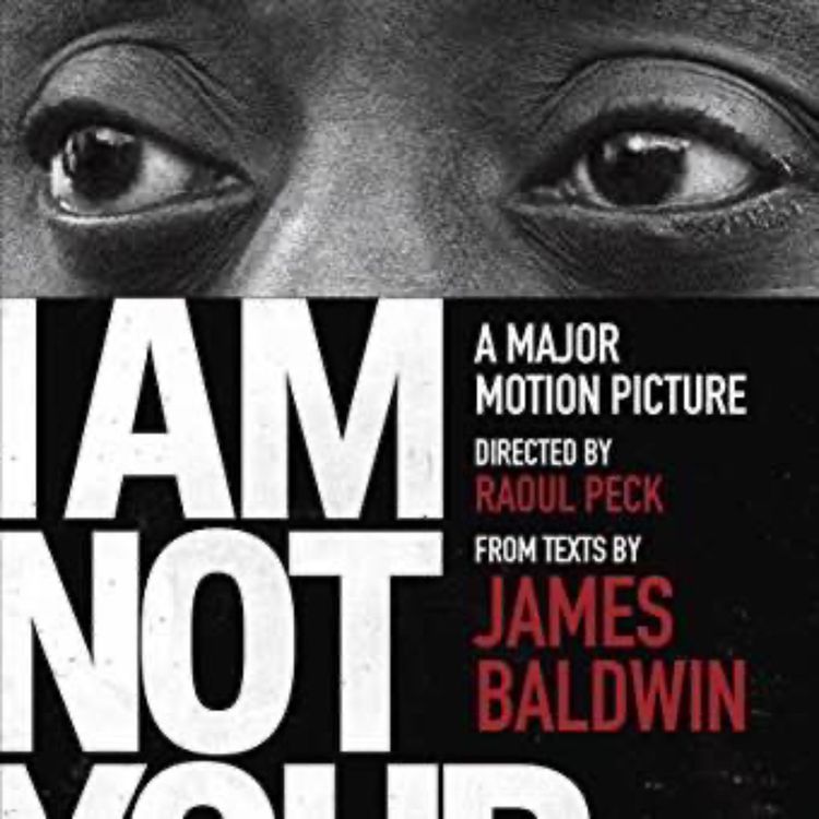 cover art for Week 52: I am not your Negro