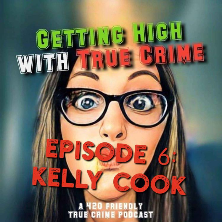 cover art for Ep. 6 Kelly Cook Kidnapped and Murdered