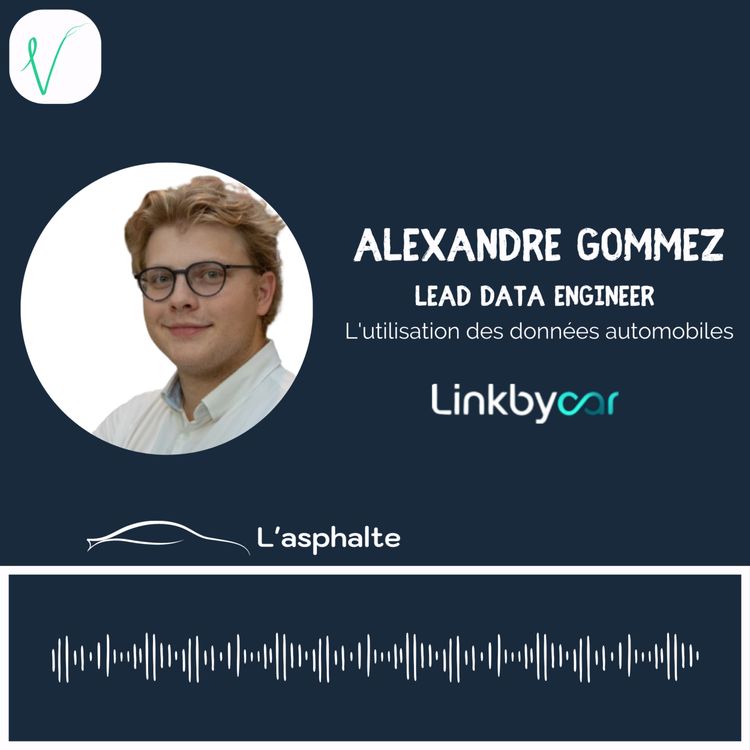 cover art for 8 - “Les grands groupes sont tellement gros qu’ils ne peuvent pas harmoniser le formattage de la donnée” Alexandre GOMMEZ, Lead Data Engineer chez LinkByCar