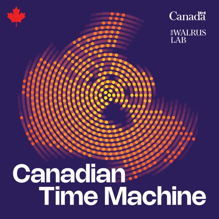 cover art for Introducing Canadian Time Machine: Season 4