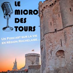 cover art for Le Micro des Tours :  un podcast sur la vie à La Rochelle