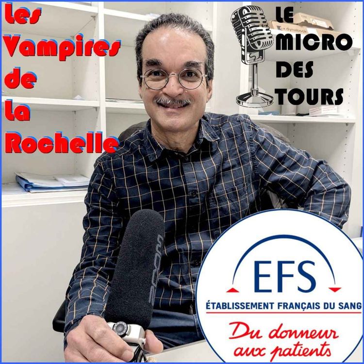 cover art for Episode 6 : Les Vampires de La Rochelle - L'Etablissement Français du Sang de l'Hopital Saint Louis- Le Micro des Tours