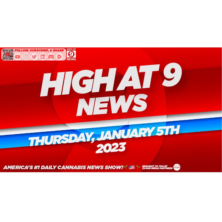 cover art for High At 9 News : Thursday January 5th, 2023