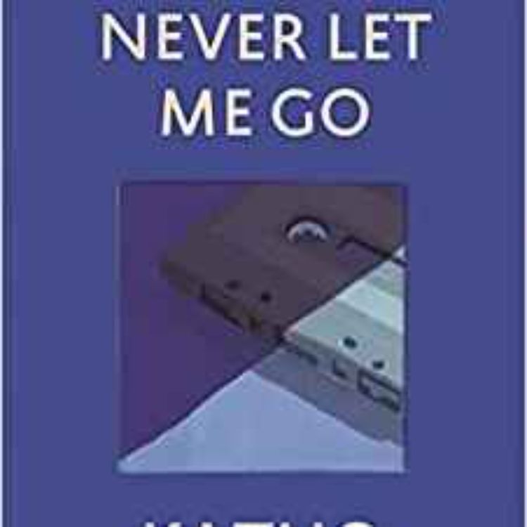 cover art for Pod 7 - The Pod where we review 'Never let me go.'