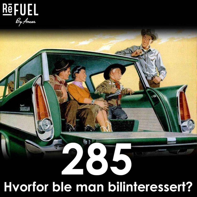 cover art for #285 - Hvorfor ble man bilinteressert?
