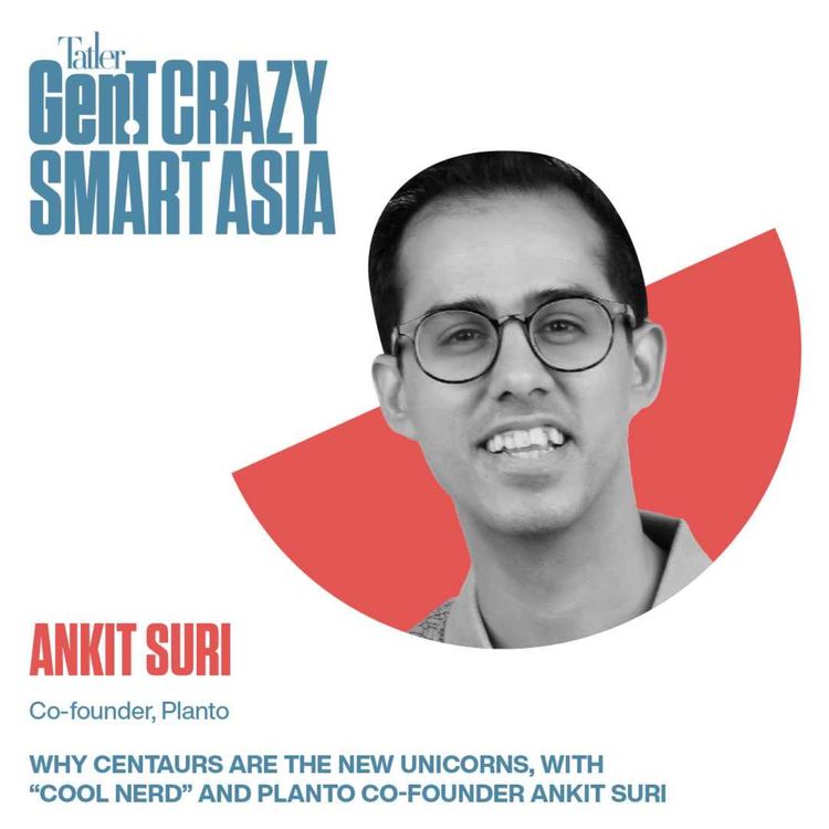 cover art for Why centaurs are the new unicorns, with “cool nerd” and Planto co-founder Ankit Suri