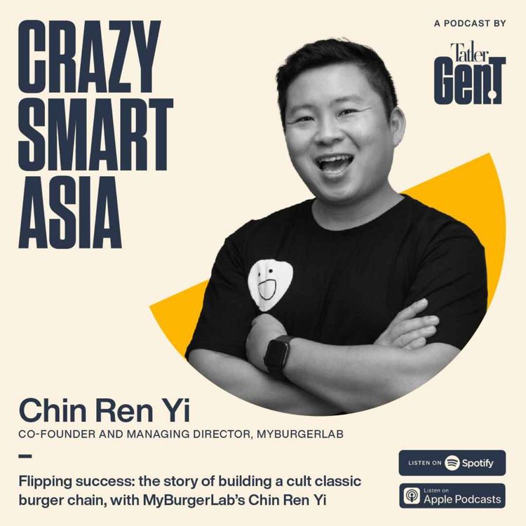 cover art for Flipping success: the story of building a cult classic burger chain, with MyBurgerLab’s Chin Ren Yi