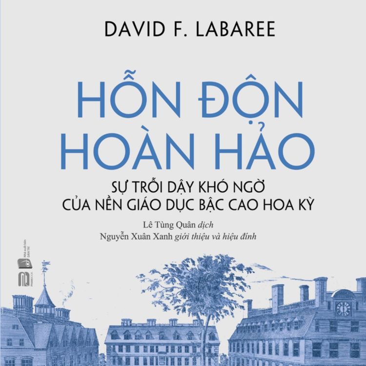 cover art for Tập 248 | Giới thiệu sách Đại học Hoa Kỳ: Từ Hỗn độn hoàn hảo đến Ngọn hải đăng thế giới (2-hết)