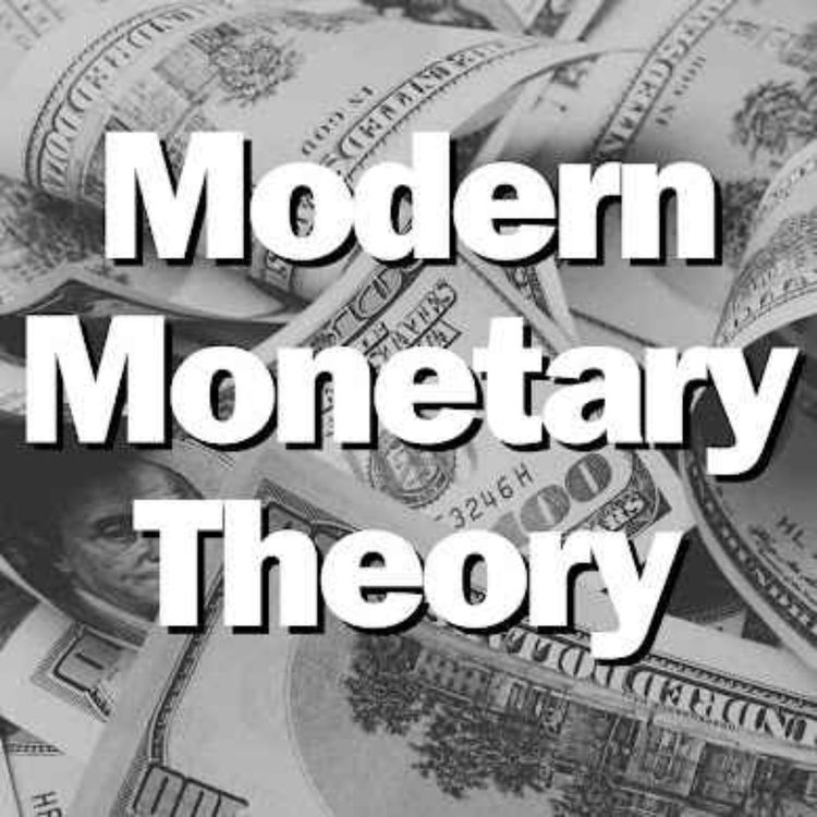 cover art for Tập 233 | Lí thuyết tiền tệ hiện đại - MMT (Modern Monetary Theory) 