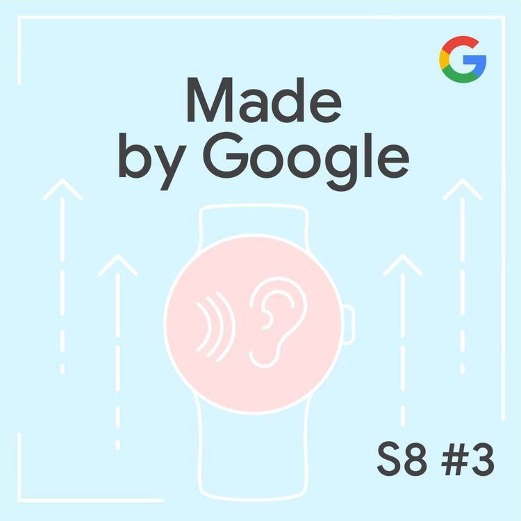 cover art for The Pixel Watch 4: From Design to Wear Made by Google Podcast S8E3