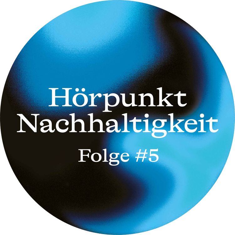 cover art for «Wir haben ein grosses Problem – und das ist Zeit!» | Hörpunkt Nachhaltigkeit