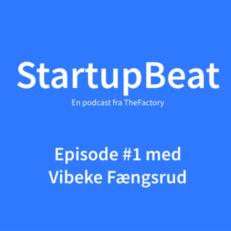 cover art for #1 - StartupBeat med Vibeke Fængsrud fra House of Math