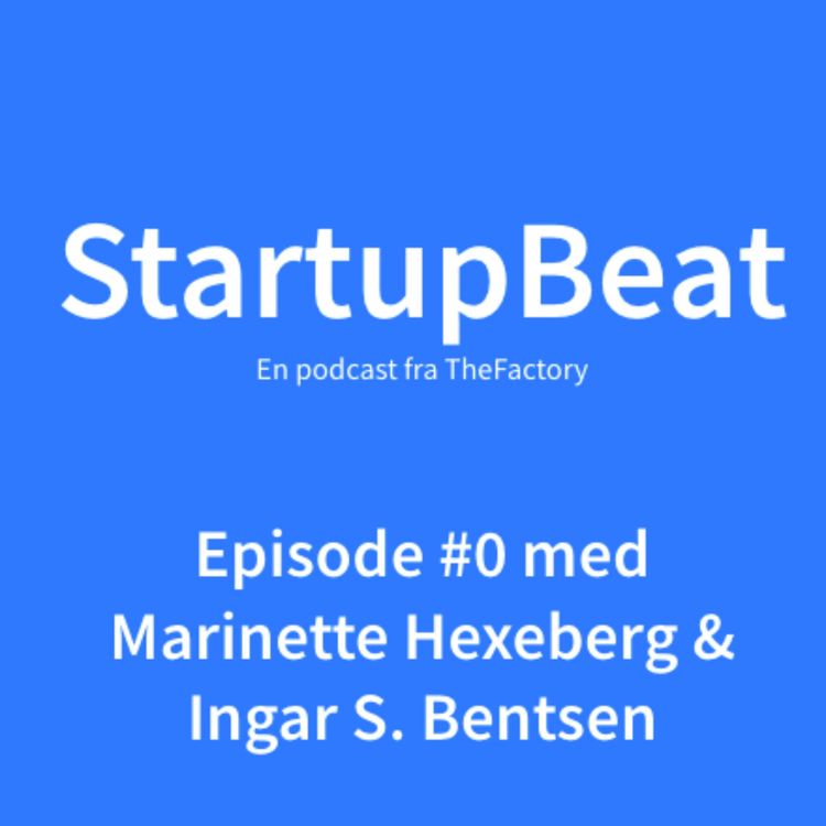 cover art for #0 - Velkommen til StartupBeat - en podcast fra TheFactory