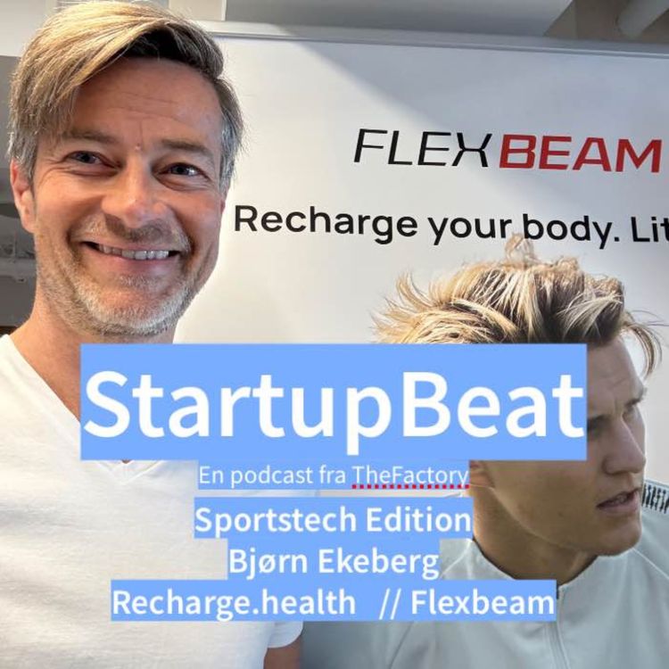 cover art for StartupBeat - Sportstech-edition - Bjørn Ekeberg fra Recharge Health & Flexbeam