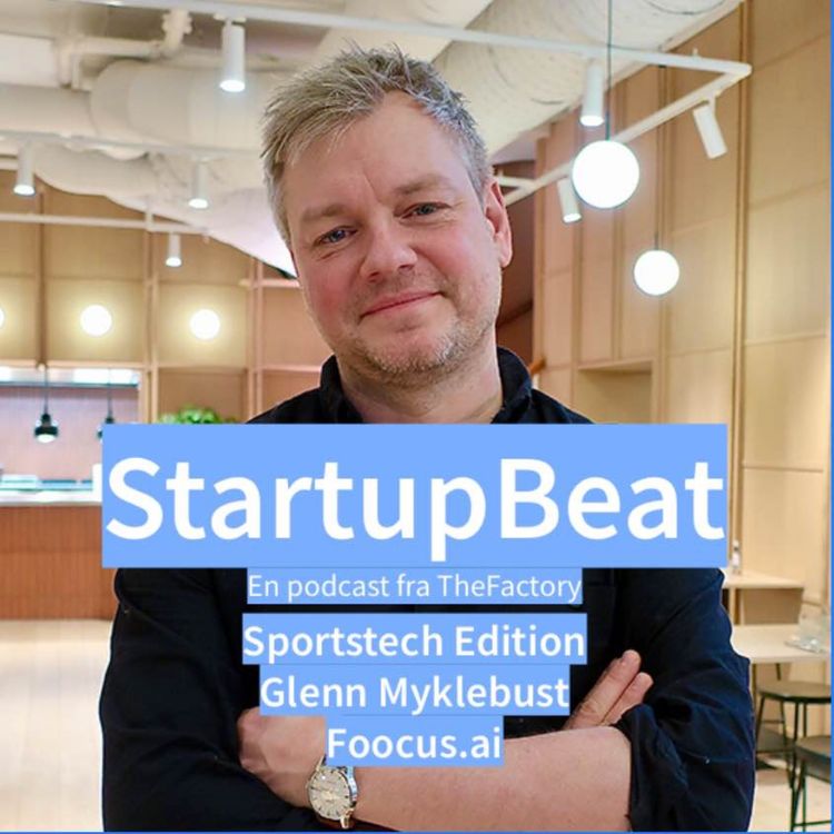 cover art for StartupBeat - Sportstech-edition - Glenn Myklebust fra Foocus.ai