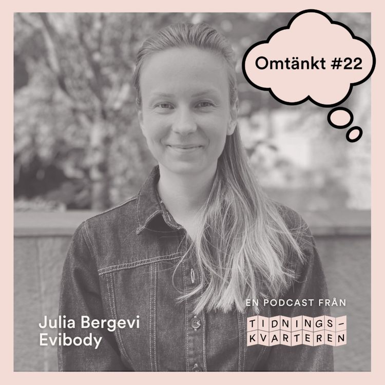 cover art for Omtänkt #22 – Julia Bergevi, Evibody