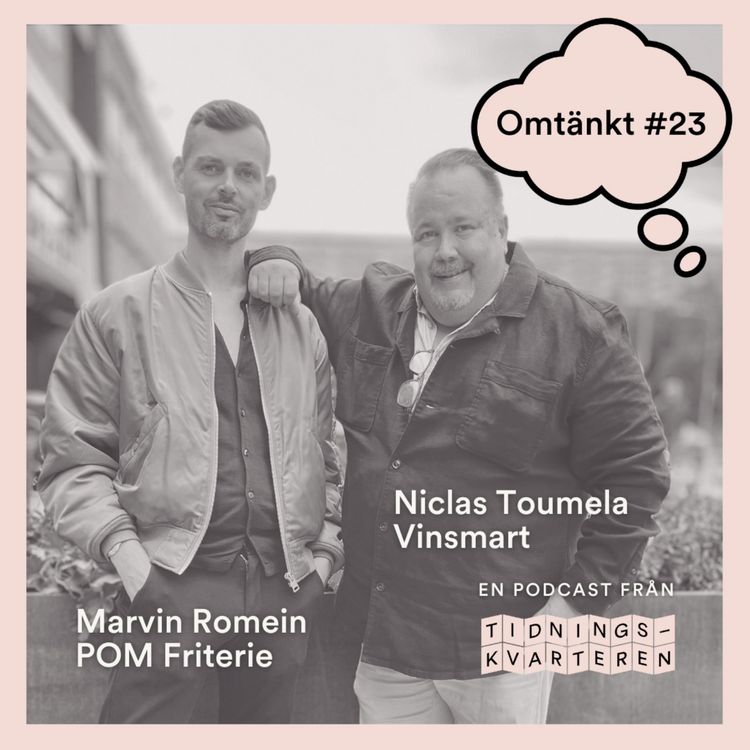 cover art for Omtänkt #23 – Marvin Romein, POM Friterie & Niclas Toumela, Vinsmart