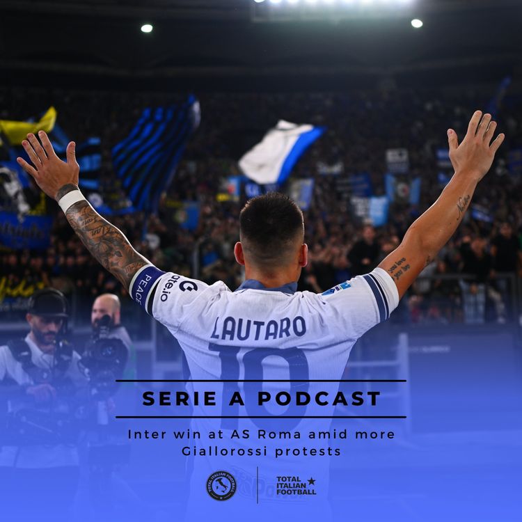 cover art for 24/25, Ep.37: Victory for Inter at AS Roma and late drama for AC Milan