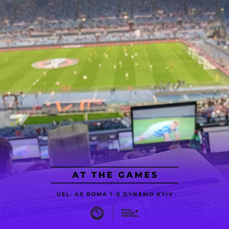 cover art for 24/25, Ep.40: At the Games - Roma 1-0 Dynamo Kyiv