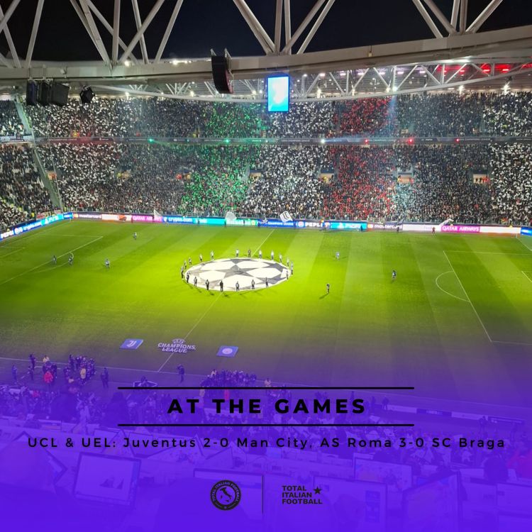 cover art for Ep.140: At the Games - Juventus 2-0 Manchester City, AS Roma 3-0 SC Braga