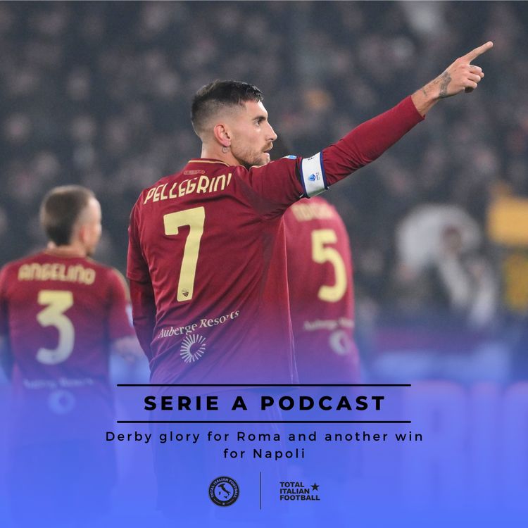 cover art for Ep.147: Derby glory for AS Roma and another win for Napoli