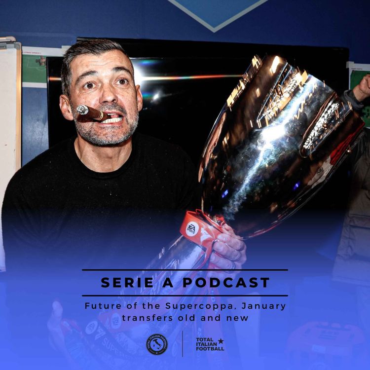 cover art for Ep.148: Future of the Supercoppa, January transfers old and new
