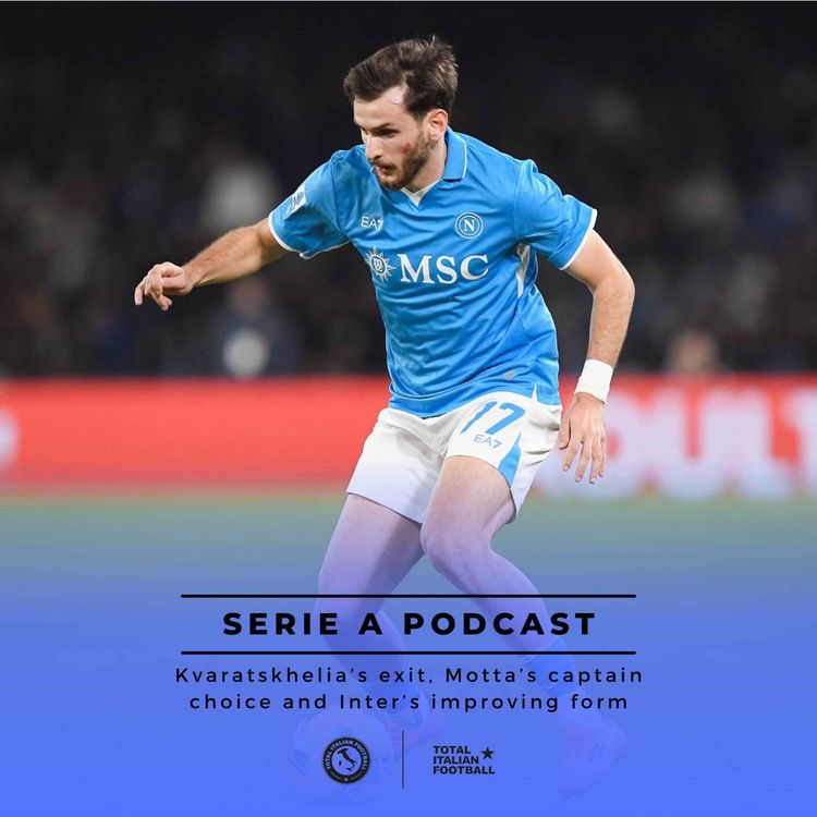 cover art for Ep.151: Kvaratskhelia's departure and Juventus' captain situation 