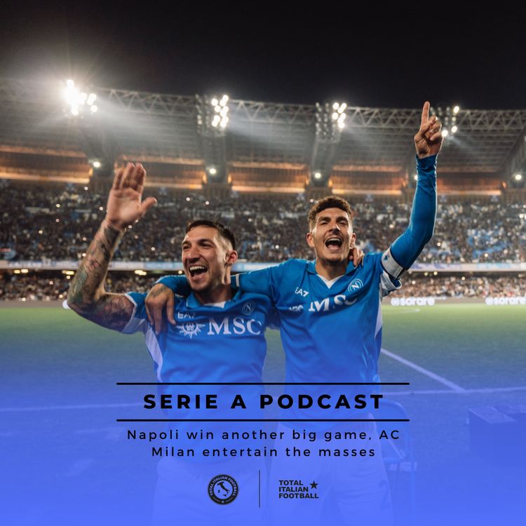 cover art for Ep.158: Napoli win another big game, AC Milan entertain the masses