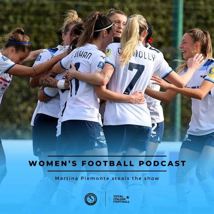 cover art for Ep.167: Women's Football Podcast: Martina Piemonte steals the show