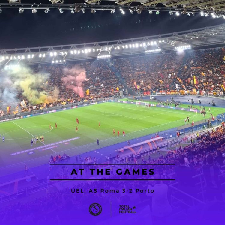 cover art for Ep.172: At the Games - AS Roma 3-2 Porto
