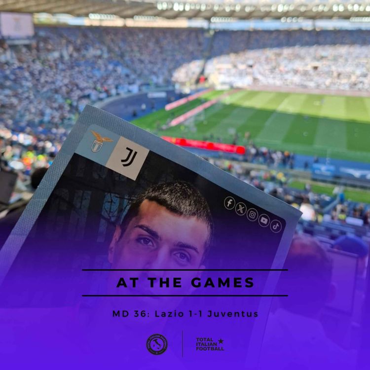cover art for Ep.211: At the Games - Lazio 1-1 Juventus