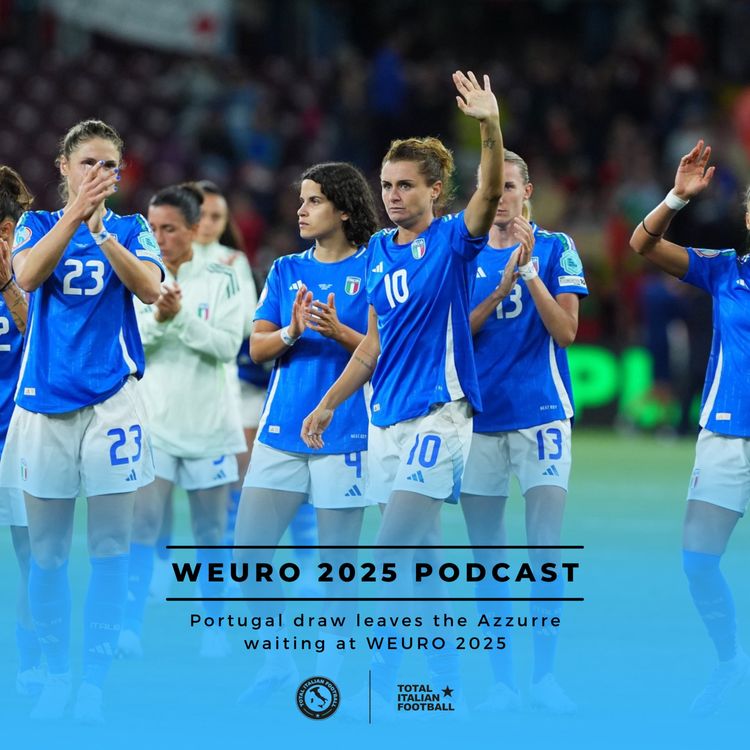 cover art for Ep.235: Portugal draw leaves the Azzurre waiting at WEURO 2025