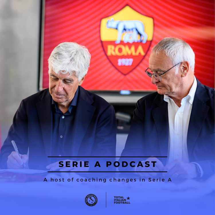 cover art for Ep. 237: A host of coaching changes in Serie A