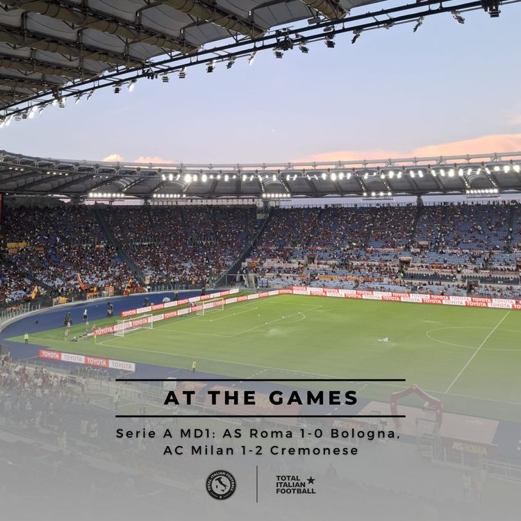 cover art for Ep.243: At the Games - AS Roma 1-0 Bologna, AC Milan 1-2 Cremonese