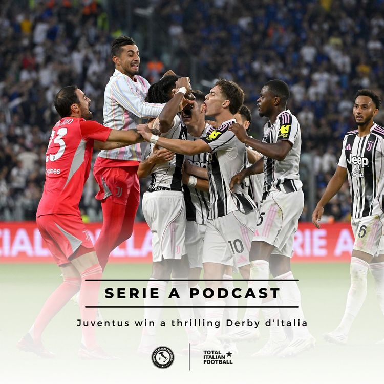 cover art for Ep.252: Juventus win a thrilling Derby d'Italia