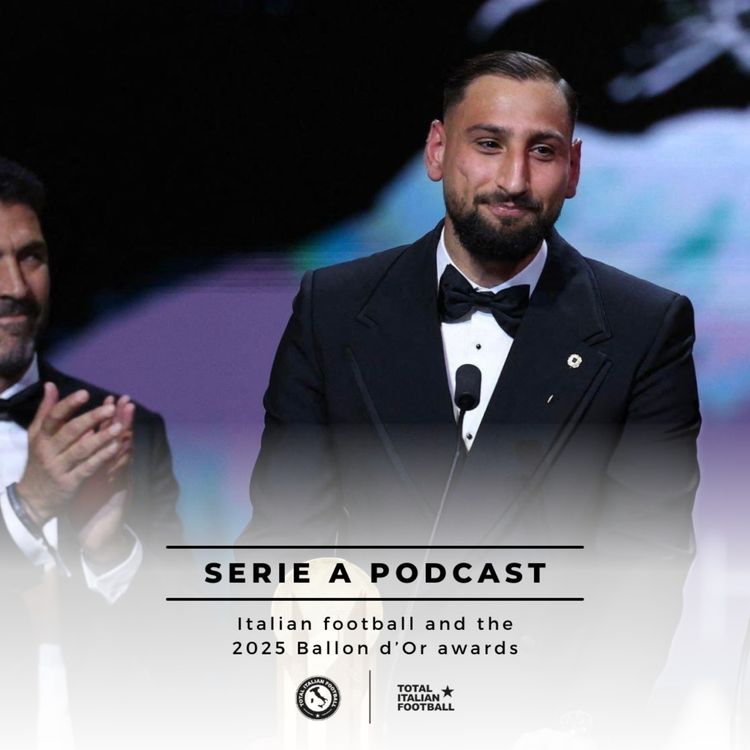 cover art for Ep.257: Italian football and the 2025 Ballon d'Or awards