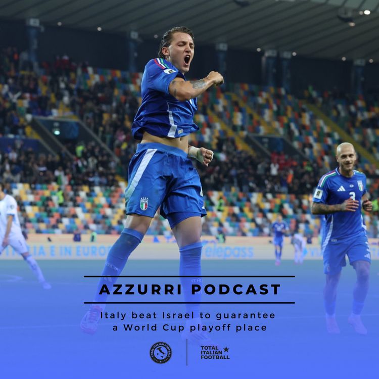 cover art for Ep.267: Italy beat Israel to guarantee a World Cup playoff place