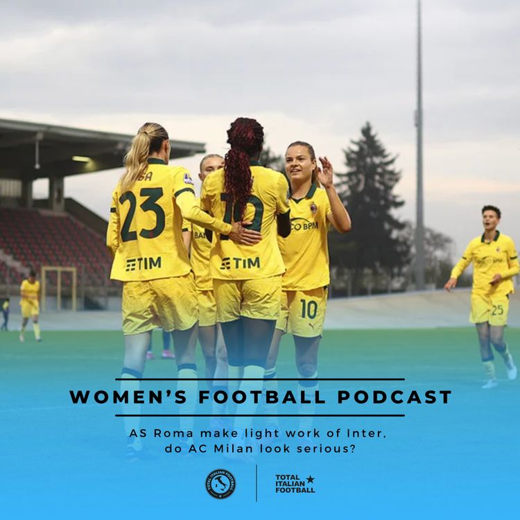 cover art for Ep.277: AS Roma make light work of Inter, do AC Milan look serious?