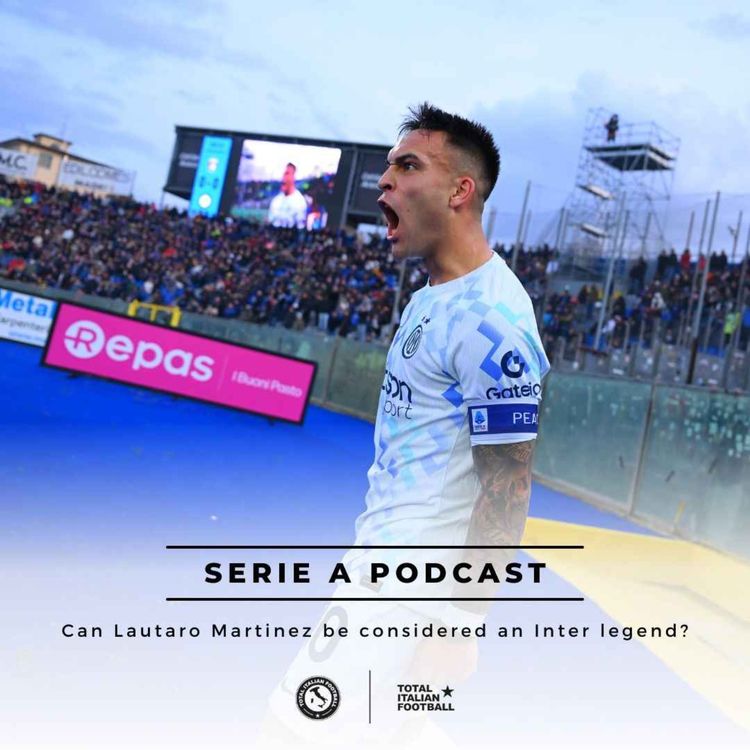 cover art for Ep.289: Can Lautaro Martinez be considered an Inter legend?