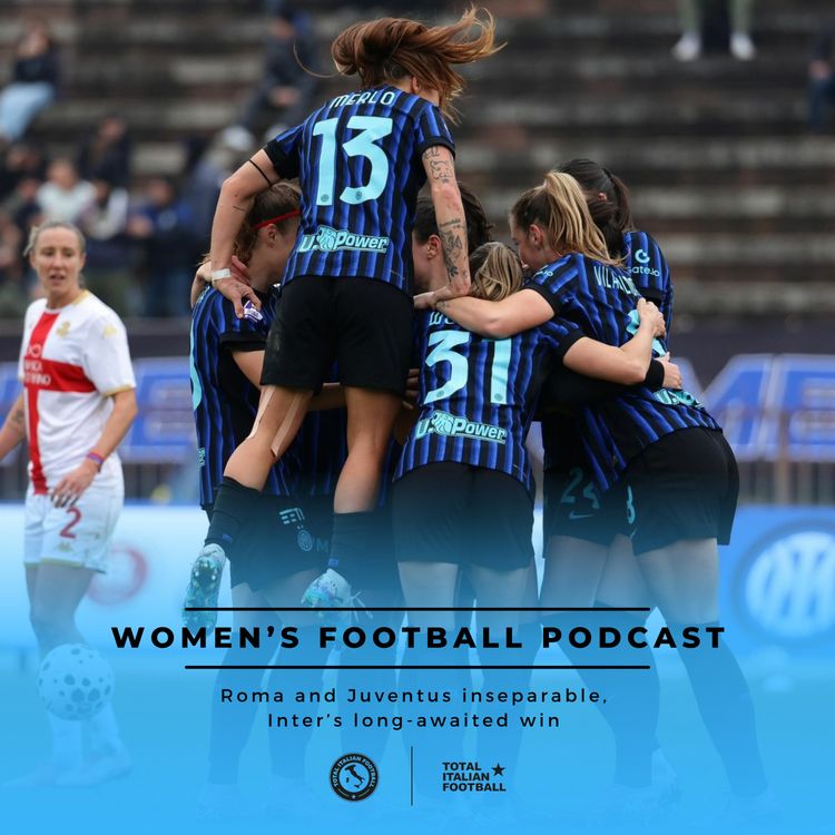 cover art for Ep.291: Roma and Juventus inseparable, Inter’s long-awaited win 
